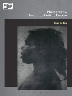cover image of Photography, Humanitarianism, Empire
